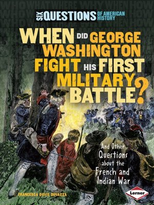 cover image of When Did George Washington Fight His First Military Battle?